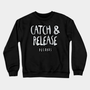 Catch & Release Records Crewneck Sweatshirt